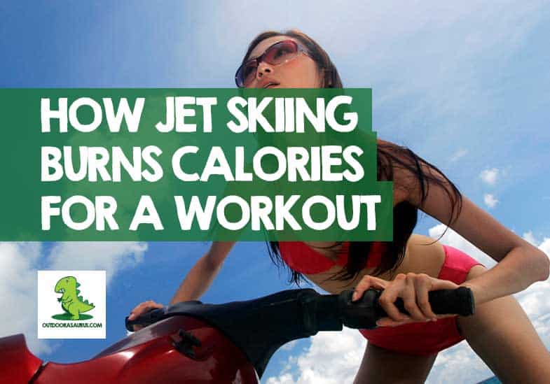 does jet skiing burn calories